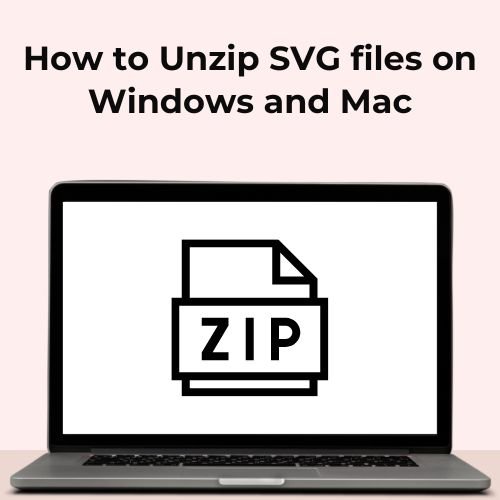 How to Unzip SVG files on Windows and Mac