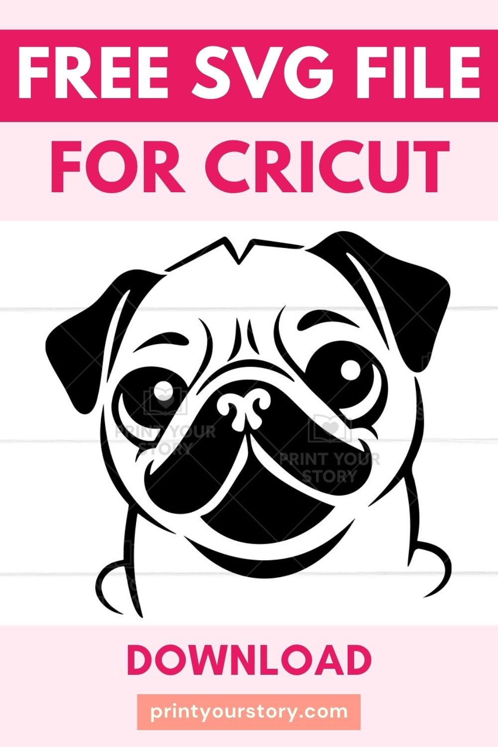 Free Pug SVG file for Cricut – Print Your Story